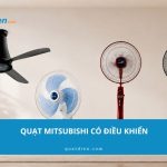 Review quạt Mitsubishi có điều khiển đáng mua hiện nay 2026
