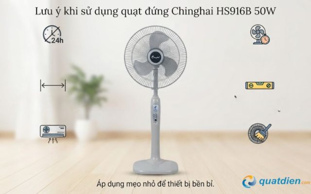 Lưu ý khi sử dụng quạt đứng Chinghai HS916B 50W