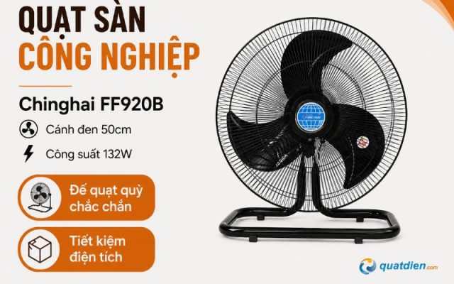 Quạt sàn Chinghai FF920B đế quỳ bằng sắt dày độ bền cao