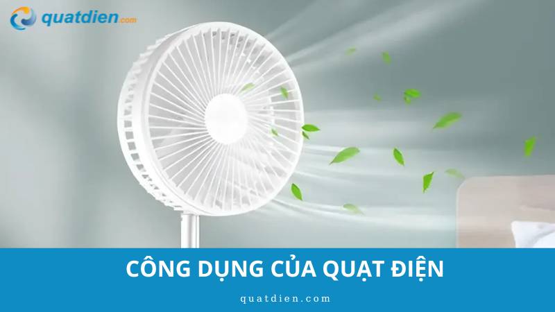 công dụng của quạt điện