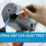10 lỗi thường gặp của quạt treo tường và cách khắc phục hiệu quả