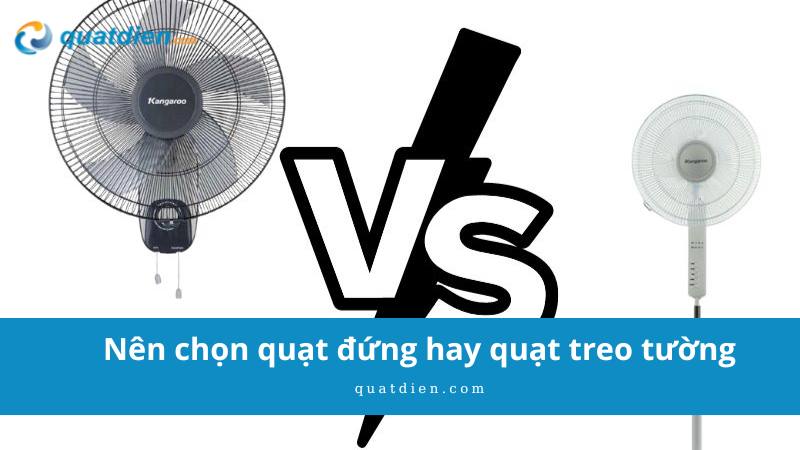 Nên chọn quạt đứng hay quạt treo tường