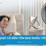 Bật quạt cả đêm tốn bao nhiêu tiền điện? Cách tính chi tiết