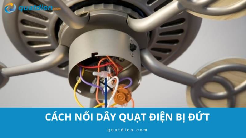 Cách nối dây quạt điện bị đứt