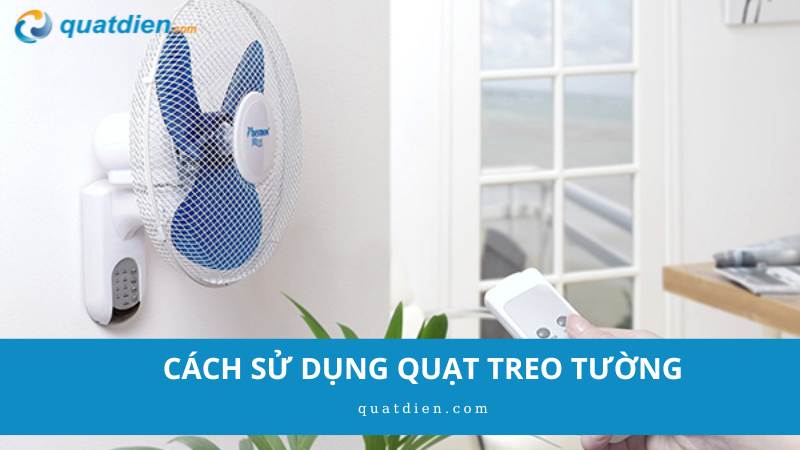 Cách sử dụng quạt treo tường