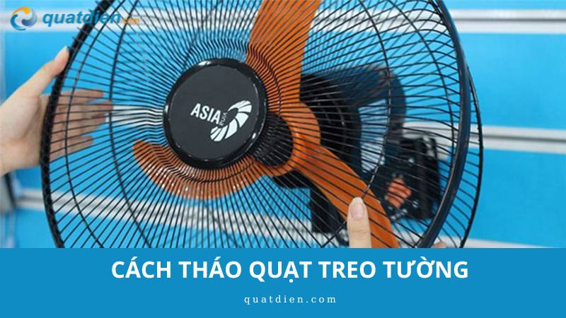 Cách tháo quạt treo tường