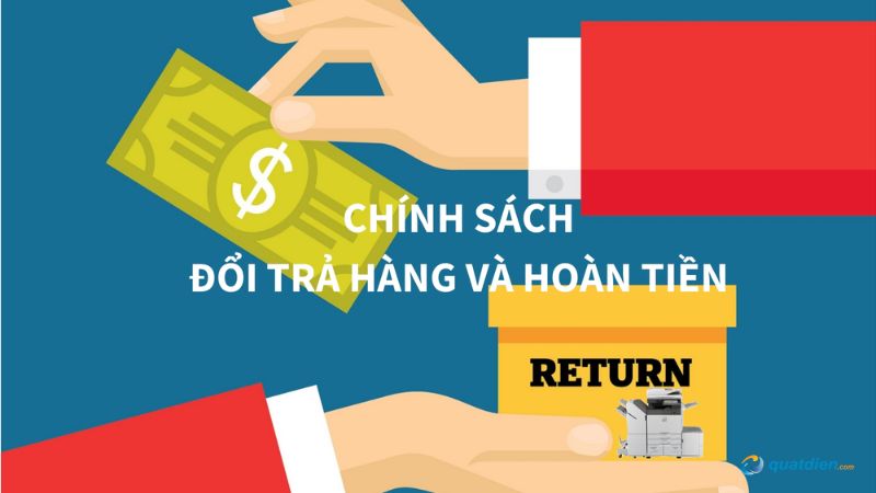 Điều kiện và chi phí đổi trả tại QuatDien.com