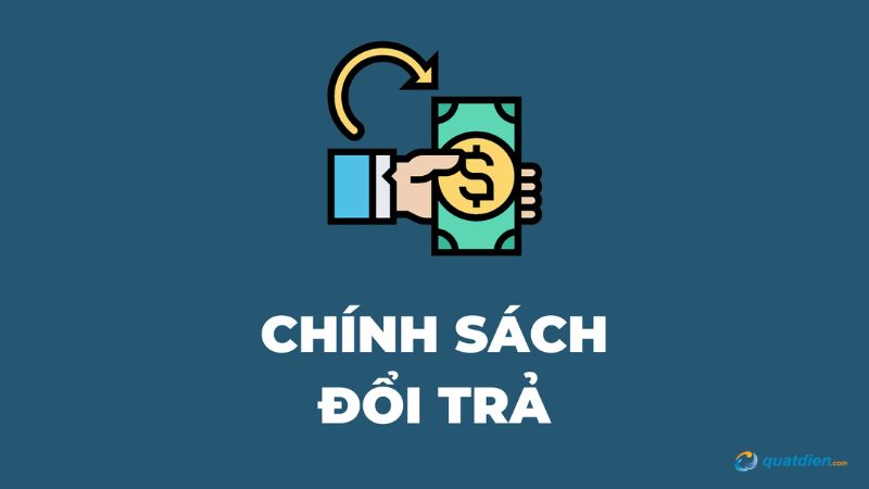 Chính sách đổi trả hàng tại QuatDien.com