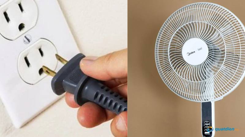 Rút phích cắm quạt sau mỗi lần sử dụng