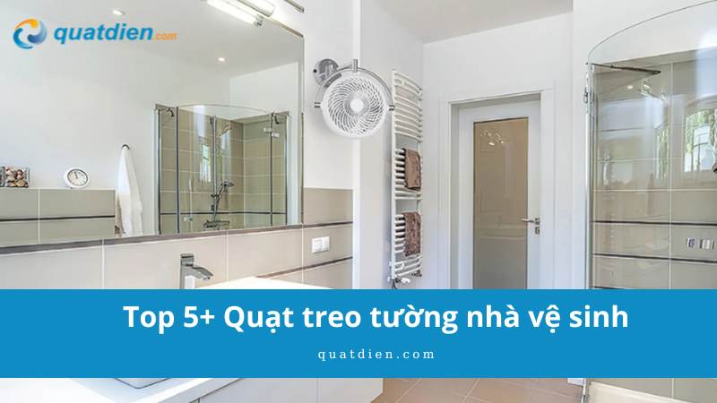 quạt treo tường nhà vệ sinh