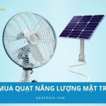 Có nên mua quạt năng lượng mặt trời không? Ưu nhược điểm & lời khuyên