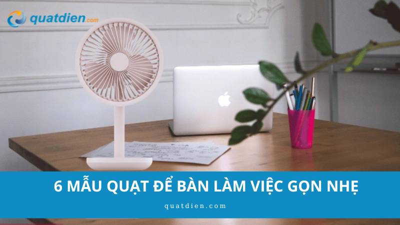 Quạt để bàn làm việc