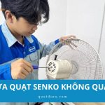 Cách sửa quạt Senko không quay: Hướng dẫn nhanh trong 3 phút