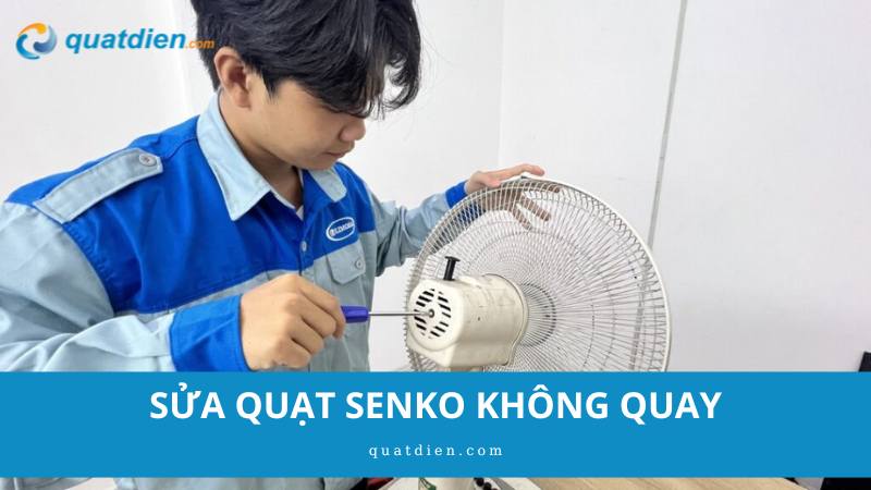 sửa quạt senko không quay