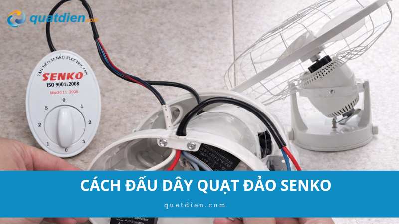 cách đấu dây quạt đảo Senko