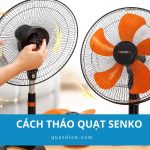 Cách tháo quạt Senko đơn giản tại nhà, không sợ hư quạt