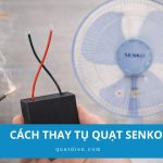 Cách thay tụ quạt Senko trong 3 phút ai cũng làm được