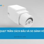 Chiết áp quạt trần là gì? Cách đấu và so sánh với hộp số