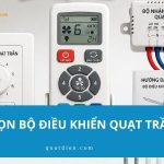 Điều khiển quạt trần: Hướng dẫn sử dụng chỉ trong 1 phút