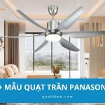 10+ mẫu quạt trần Panasonic đẹp thiết kế sang trọng