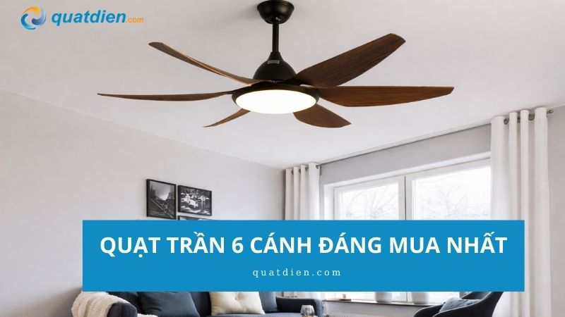 quạt trần 6 cánh