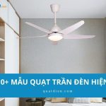 Review 10+ mẫu quạt trần đèn đẹp, đáng mua nhất 2026