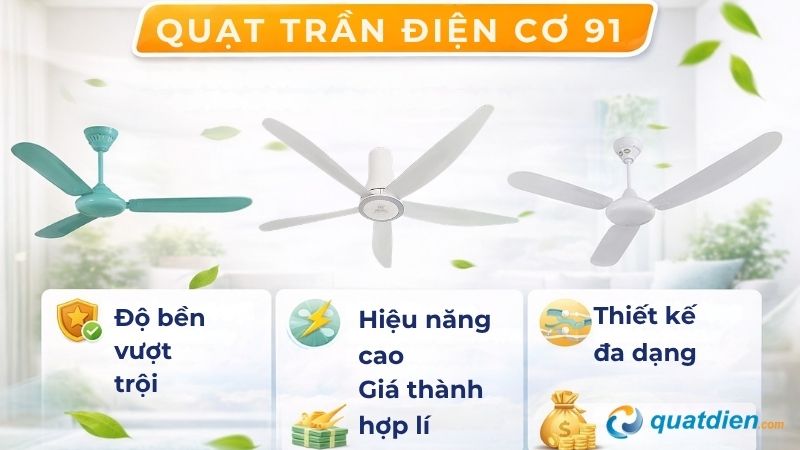 Độ bền vượt trội của quạt trần thương hiệu Điện cơ 91