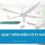 3 mẫu quạt trần Điện cơ 91 giá tốt, bền bỉ cho gia đình