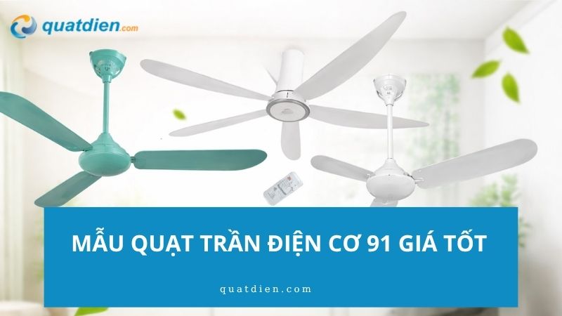 quạt trần điện cơ 91