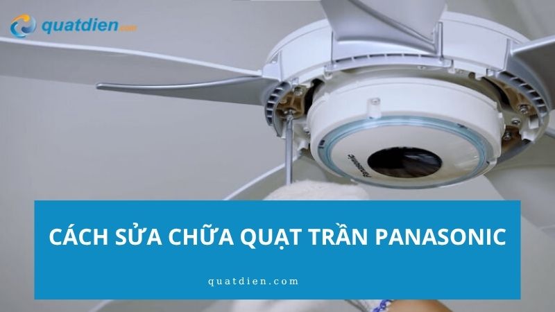 sửa chữa quạt trần Panasonic