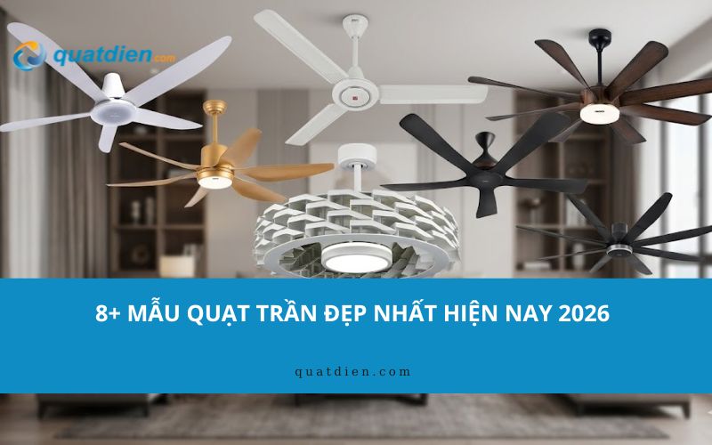 mẫu quạt trần đẹp nhất hiện nay