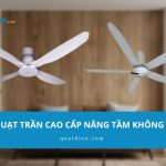 10+ mẫu quạt trần cao cấp sang trọng, đẳng cấp nhất 2026