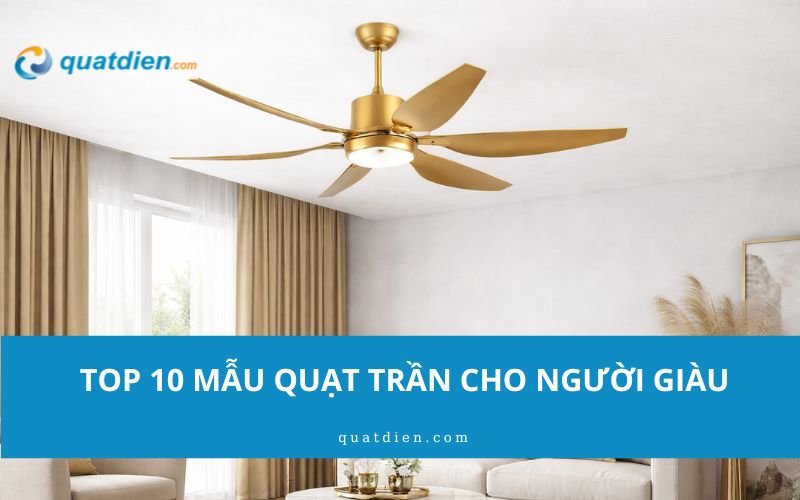 quạt trần cho người giàu