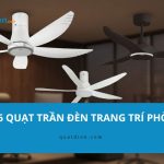 Top 6+ Quạt trần đèn trang trí phòng khách bán chạy 2026