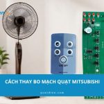 Cách thay bo mạch quạt Mitsubishi tại nhà: Hướng dẫn chi tiết