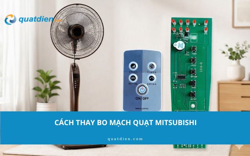 Cách thay bo mạch quạt Mitsubishi