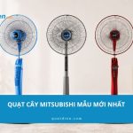 Quạt cây Mitsubishi mẫu mới nhất đáng mua hiện nay 2026