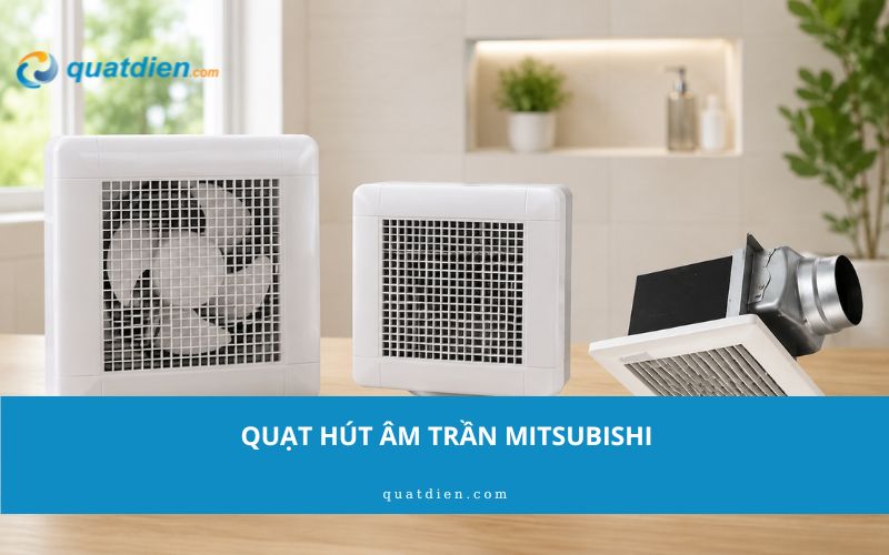 quạt hút âm trần mitsubishi
