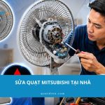 Sửa quạt Mitsubishi tại nhà: Hướng dẫn chi tiết 3 lỗi thường gặp