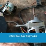 Cách đấu dây quạt Asia: Hướng dẫn chi tiết chỉ trong 5 bước