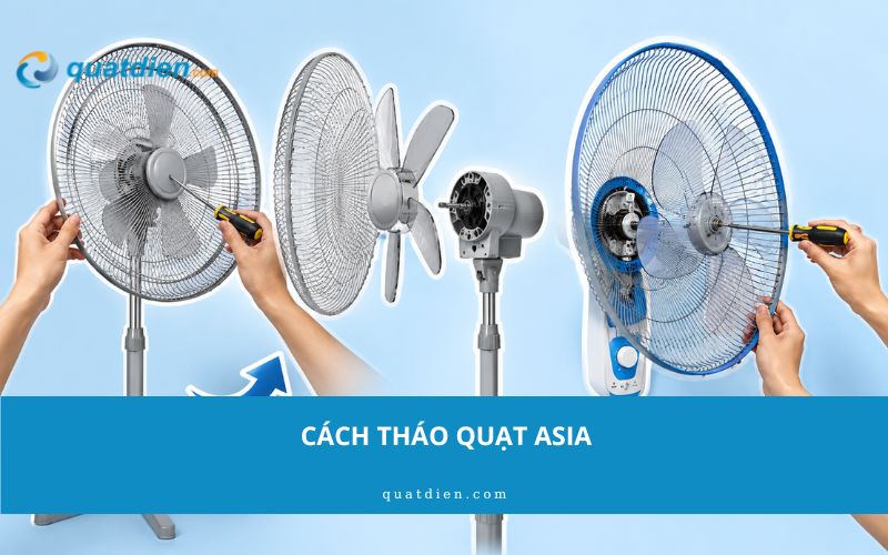 Cách tháo quạt Asia