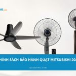 Chính sách bảo hành quạt Mitsubishi 2026 lên đến 5 năm