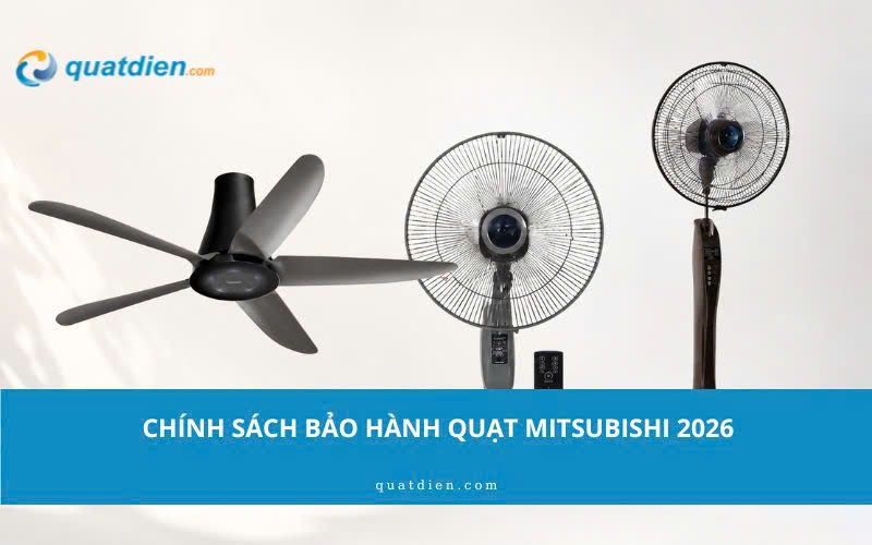 chính sách bảo hành quạt Mitsubishi 2026