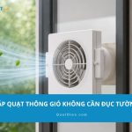 4 cách lắp quạt thông gió không cần đục tường đúng kỹ thuật