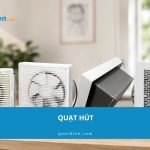 Top 12 quạt hút tốt nhất 2026 – So sánh giá, công suất phù hợp