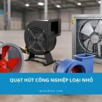 Review 5 mẫu quạt hút công nghiệp loại nhỏ được đánh giá cao