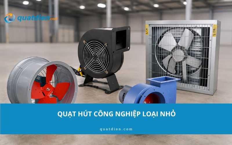 Quạt hút công nghiệp loại nhỏ
