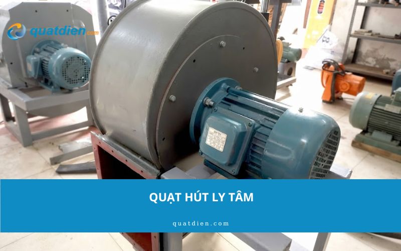 Quạt hút ly tâm
