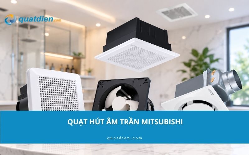 Quạt hút âm trần Mitsubishi