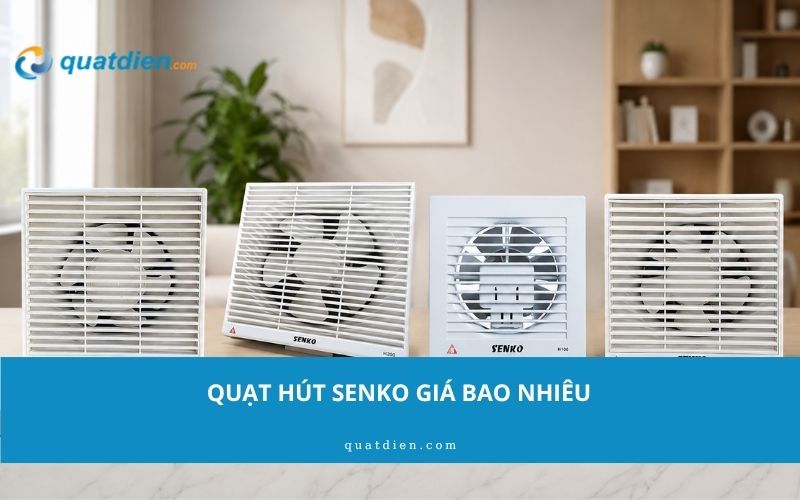 quạt hút senko giá bao nhiêu